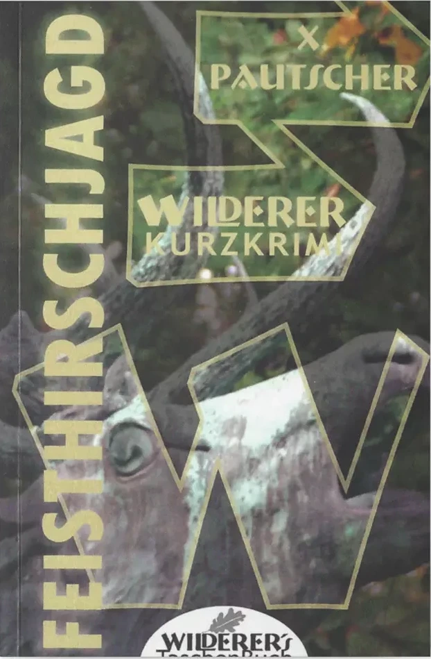 Cover: Feisthirschjagd – ein Wilderer-Kurzkrimi X. Pautscher